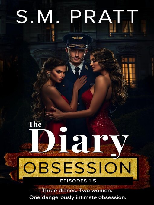 Title details for The Diary Obsession, Episodes 1--5 by S.M. Pratt - Wait list